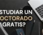 estudiar un doctorado gratis